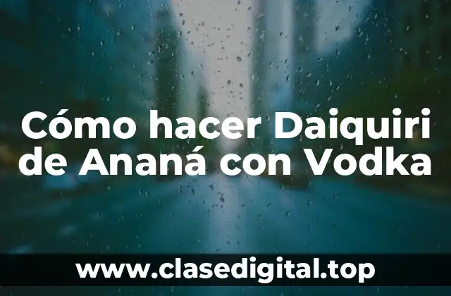 Cómo hacer Daiquiri de Ananá con Vodka