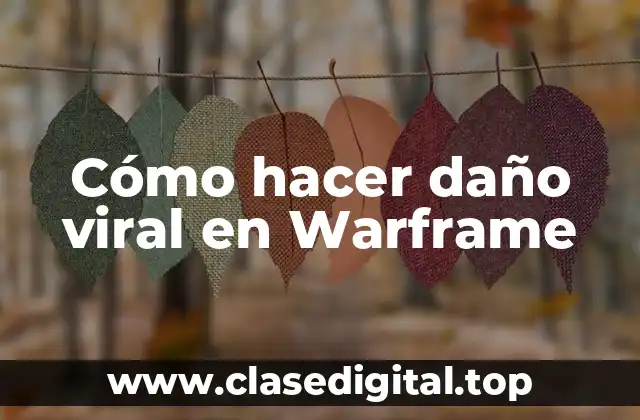 ¿Qué es el daño viral en Warframe?