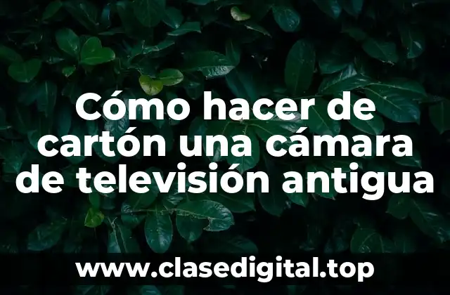 Cámara de televisión antigua de cartón