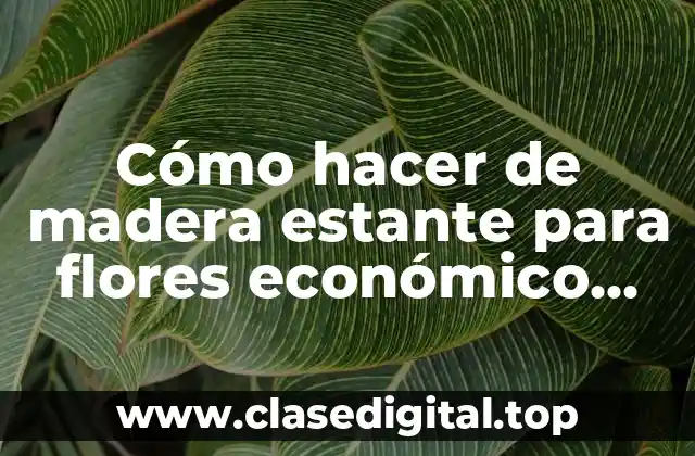 Cómo hacer de madera estante para flores económico con paletas