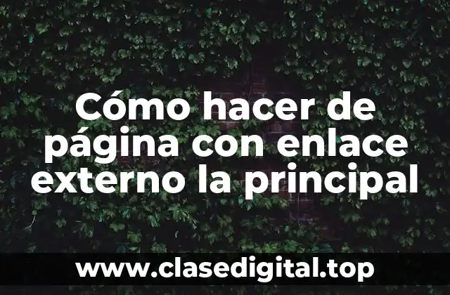 Cómo hacer de página con enlace externo la principal