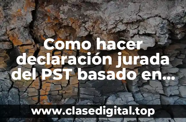 Como hacer declaración jurada del PST basado en compras