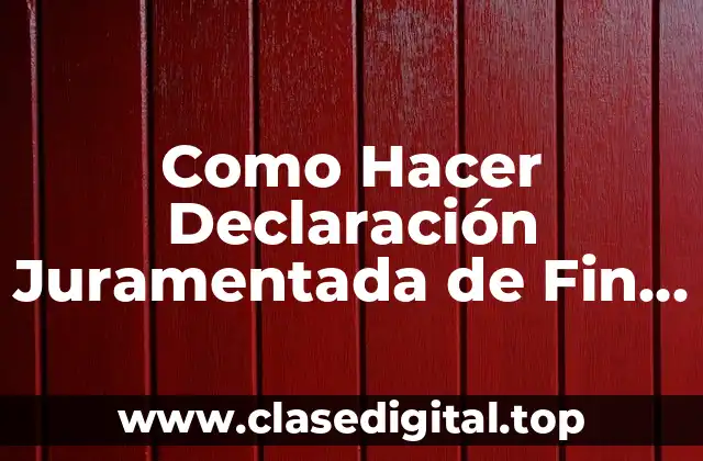 Como Hacer Declaración Juramentada de Fin de Gestión