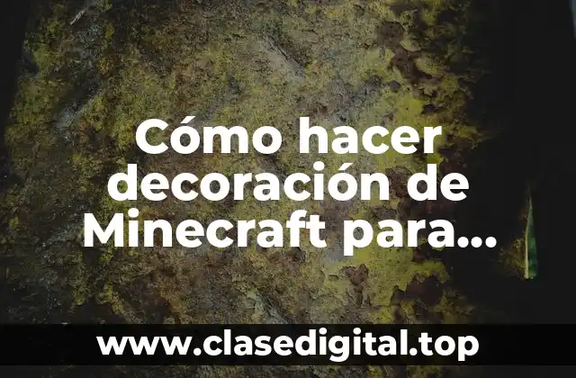 Cómo hacer decoración de Minecraft para cumpleaños