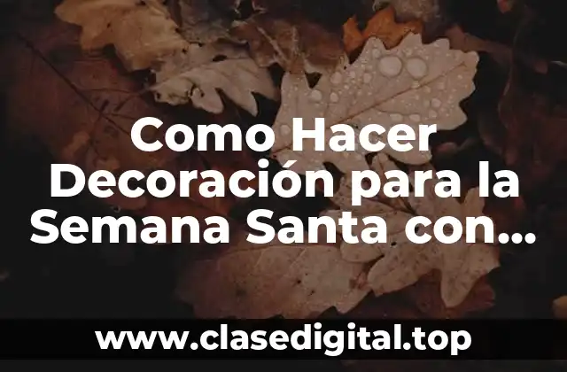 Decoración para la Semana Santa con Material Reciclado