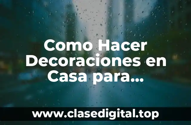 Como Hacer Decoraciones en Casa para Graduación