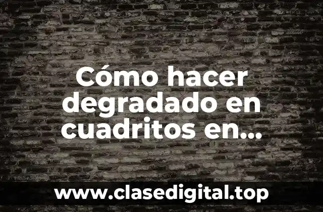 Cómo hacer degradado en cuadritos en Illustrator