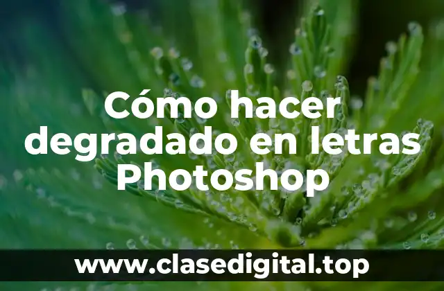 Cómo hacer degradado en letras Photoshop