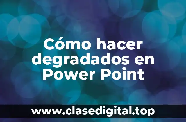 Cómo hacer degradados en Power Point