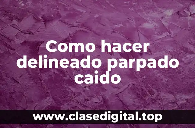 Como hacer delineado parpado caido