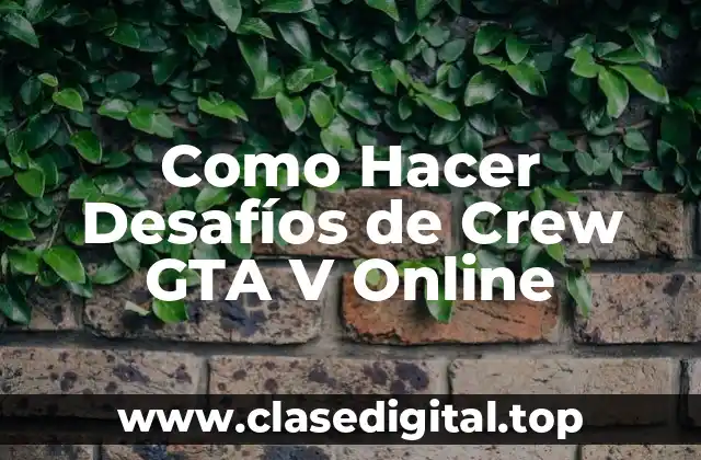 Como Hacer Desafíos de Crew GTA V Online
