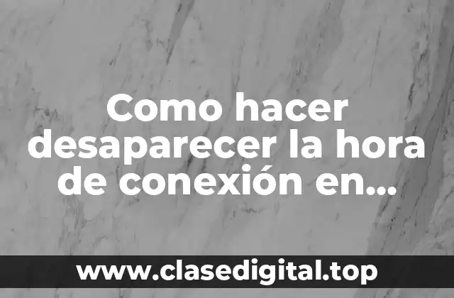 Como hacer desaparecer la hora de conexión en WhatsApp iPhone