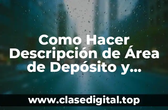 Como Hacer Descripción de Área de Depósito y Logística