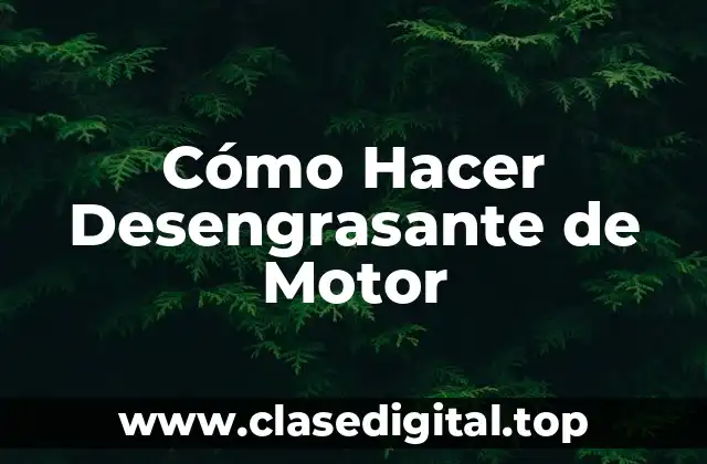 Cómo Hacer Desengrasante de Motor