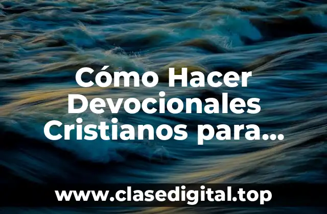 Cómo Hacer Devocionales Cristianos para Niños
