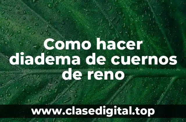 Como hacer diadema de cuernos de reno