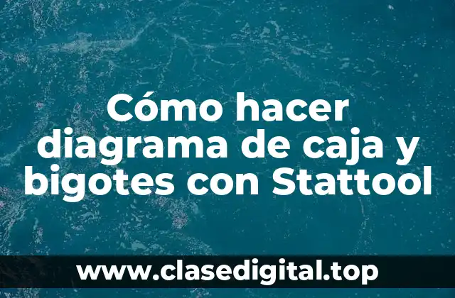 Cómo hacer diagrama de caja y bigotes con Stattool