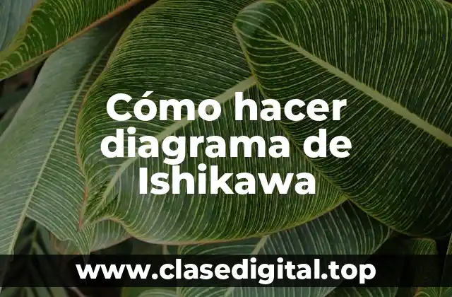 Cómo hacer diagrama de Ishikawa