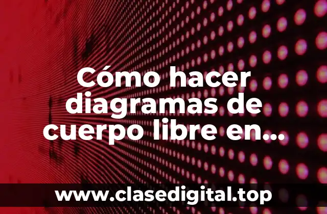 Cómo hacer diagramas de cuerpo libre en Word