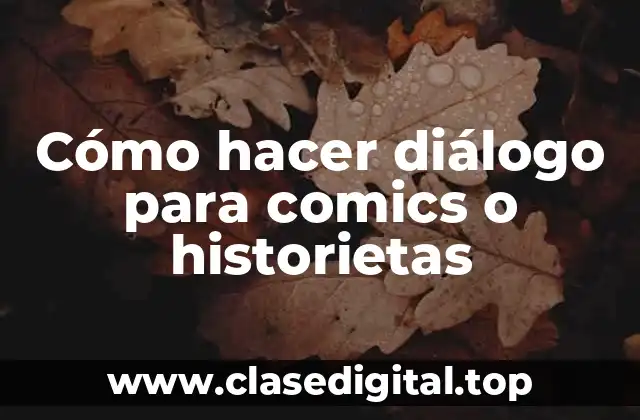 Cómo hacer diálogo para comics o historietas