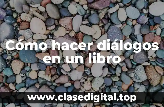 Cómo hacer diálogos en un libro