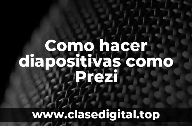 Como hacer diapositivas como Prezi