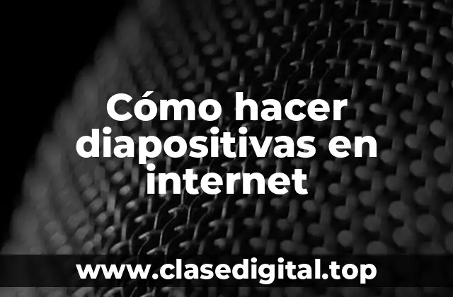 Cómo hacer diapositivas en internet
