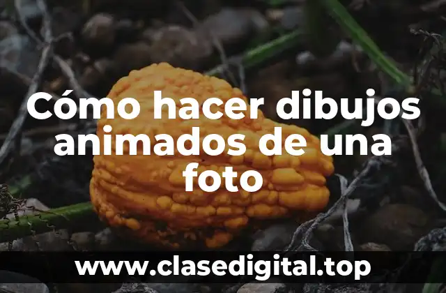 Cómo hacer dibujos animados de una foto