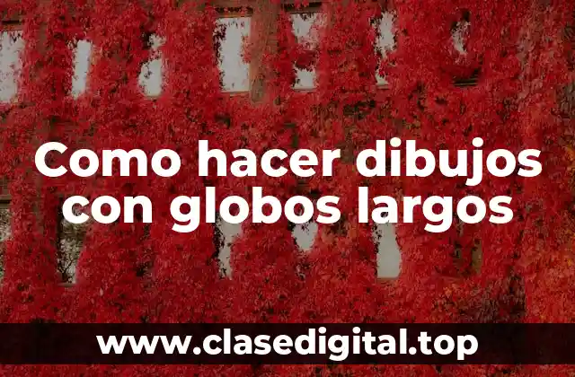 Como hacer dibujos con globos largos