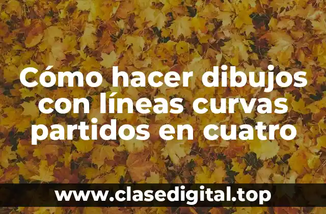 Cómo hacer dibujos con líneas curvas partidos en cuatro