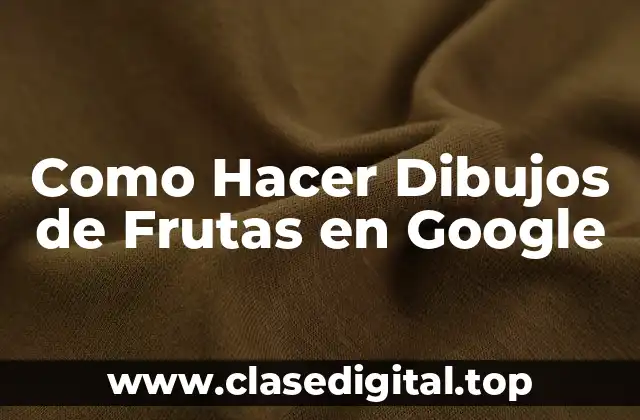 Como Hacer Dibujos de Frutas en Google