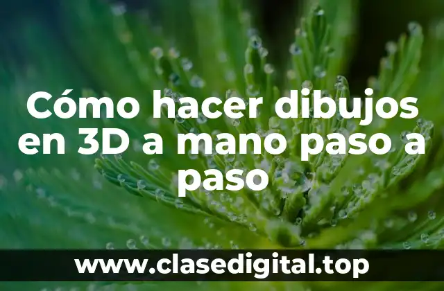 Cómo hacer dibujos en 3D a mano paso a paso