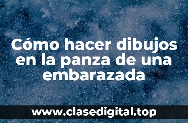 Cómo hacer dibujos en la panza de una embarazada