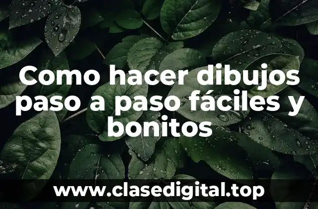 Como hacer dibujos paso a paso fáciles y bonitos