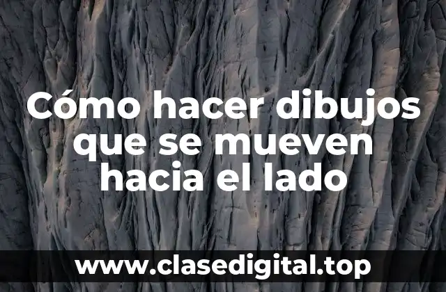 Cómo hacer dibujos que se mueven hacia el lado