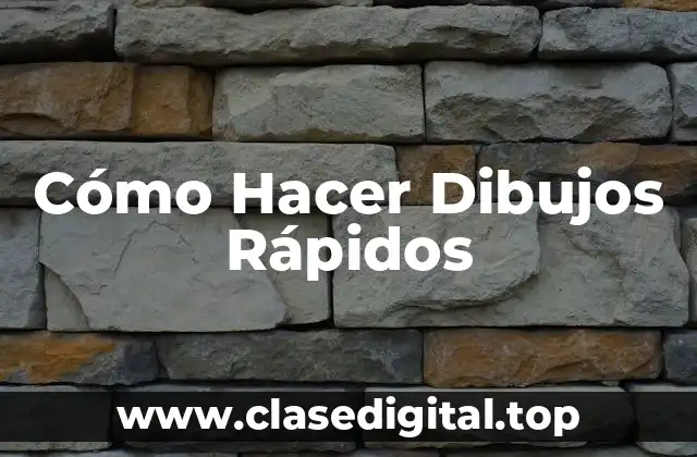 Cómo Hacer Dibujos Rápidos
