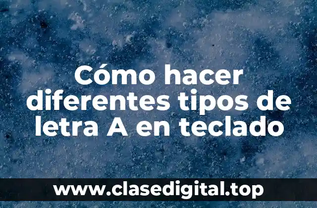 Cómo hacer diferentes tipos de letra A en teclado