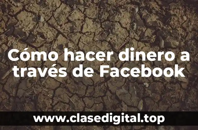 Cómo hacer dinero a través de Facebook