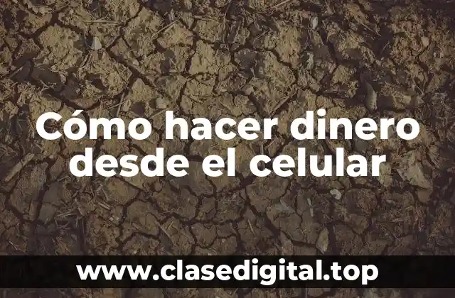 Cómo hacer dinero desde el celular
