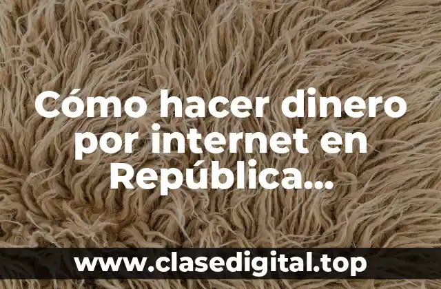 Cómo hacer dinero por internet en República Dominicana