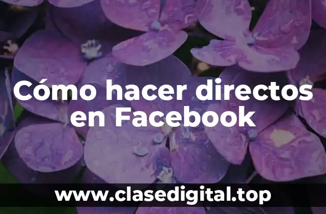 Cómo hacer directos en Facebook