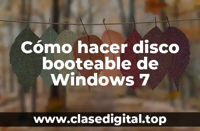 Cómo hacer disco booteable de Windows 7