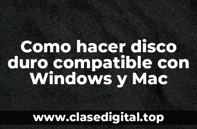 Como hacer disco duro compatible con Windows y Mac