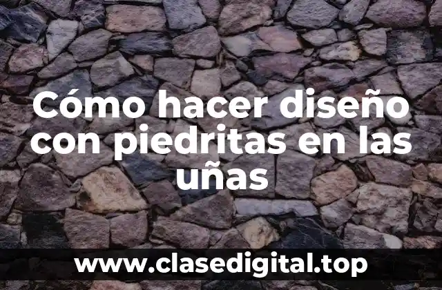 Cómo hacer diseño con piedritas en las uñas