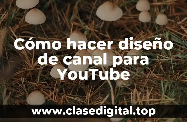 Cómo hacer diseño de canal para YouTube
