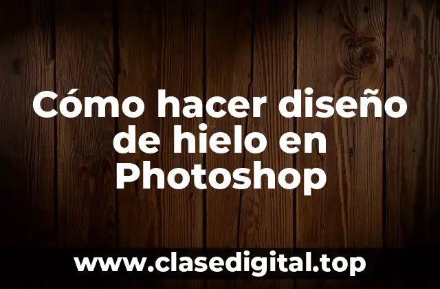Cómo hacer diseño de hielo en Photoshop