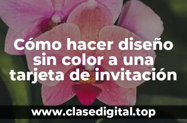 Cómo hacer diseño sin color a una tarjeta de invitación