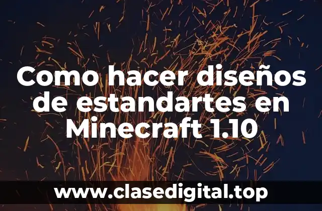 Como hacer diseños de estandartes en Minecraft 1.10