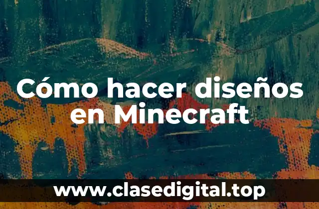 Cómo hacer diseños en Minecraft