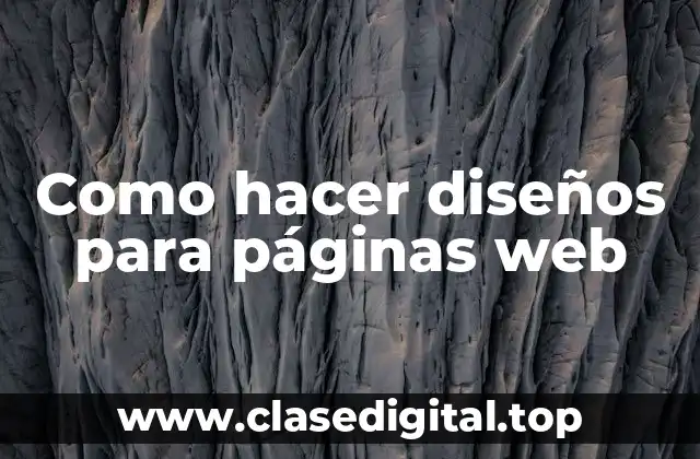 Como hacer diseños para páginas web